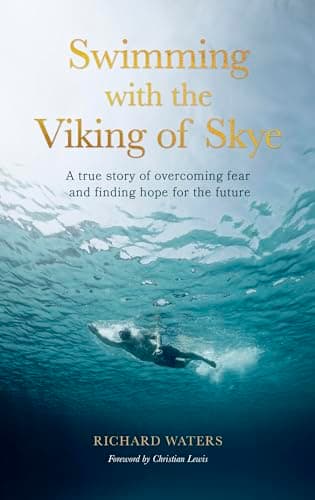 Cover of Swimming With the Viking of Skye: A True Story of Overcoming Fear and Finding Hope