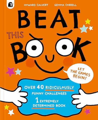 Cover of Beat This Book: Over 40 Ridiculously Funny Challenges, 1 Extremely Determined Book