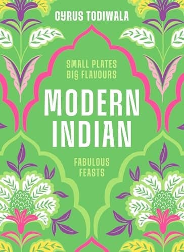 Cover of Modern Indian: Small Plates, Big Flavours, Fabulous Feasts