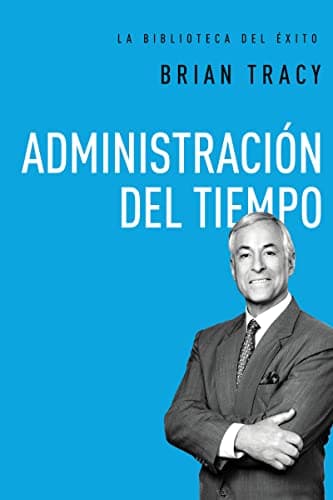 Cover of Administración Del Tiempo (La Biblioteca Del Exito)