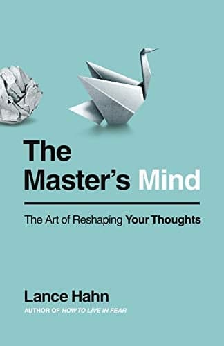 Cover of The Master's Mind: The Art of Reshaping Your Thoughts