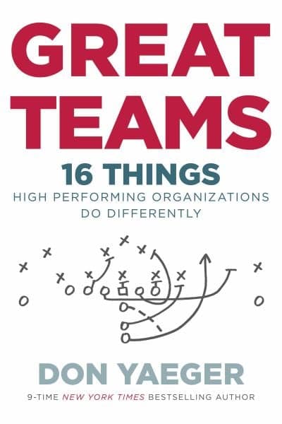 Cover of Great Teams: 16 Things High Performing Organizations Do Differently