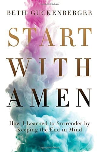 Cover of Start with Amen: How I Learned to Surrender by Keeping the End in Mind