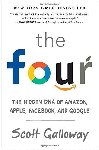 Cover of The Four: The Hidden DNA of Amazon, Apple, Facebook, and Google