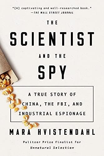Cover of The Scientist and the Spy: A True Story of China, the FBI, and Industrial Espionage