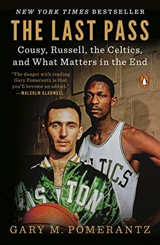 Cover of The Last Pass: Cousy, Russell, the Celtics, and What Matters in the End