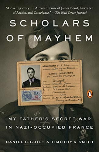 Cover of Scholars of Mayhem: My Father's Secret War in Nazi-Occupied France