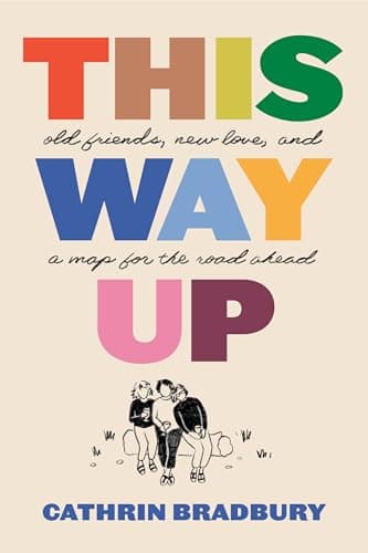 Cover of This Way Up: Old Friends, New Love, and a Map for the Road Ahead
