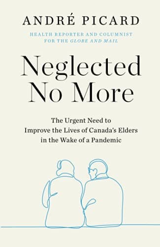 Cover of Neglected No More: The Urgent Need to Improve the Lives of Canada's Elders in the Wake of a Pandemic