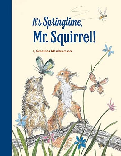 Cover of It's Springtime, Mr. Squirrel
