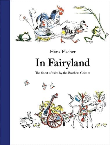 Cover of In Fairyland: The Finest of Tales by the Brothers Grimm
