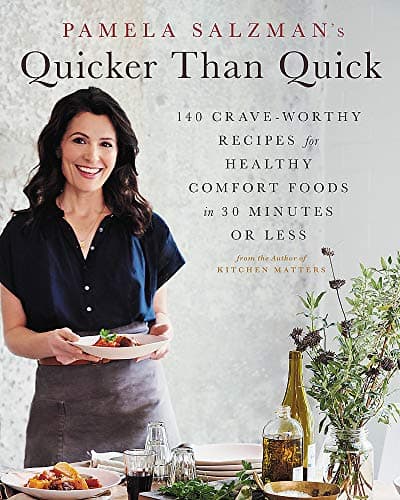 Cover of Pamela Salzman's Quicker Than Quick: 140 Crave-Worthy Recipes for Healthy Comfort Foods in 30 Minutes or Less
