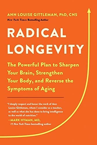Cover of Radical Longevity: The Powerful Plan to Sharpen Your Brain, Strengthen Your Body, and Reverse the Symptoms of Aging