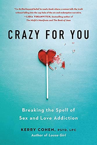 Cover of Crazy for You: Breaking the Spell of Sex and Love Addiction
