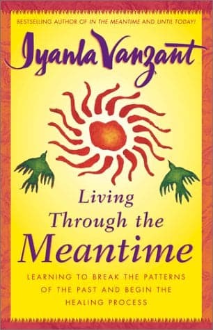 Cover of Living Through the Meantime: Learning to Break the Patterns of the Past and Begin the Healing Process