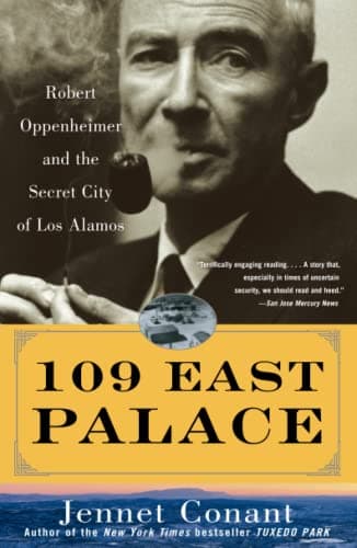 Cover of 109 East Palace: Robert Oppenheimer and the Secret City of Los Alamos