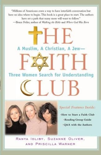 Cover of The Faith Club: A Muslim, a Christian, a Jew--Three Women Search for Understanding