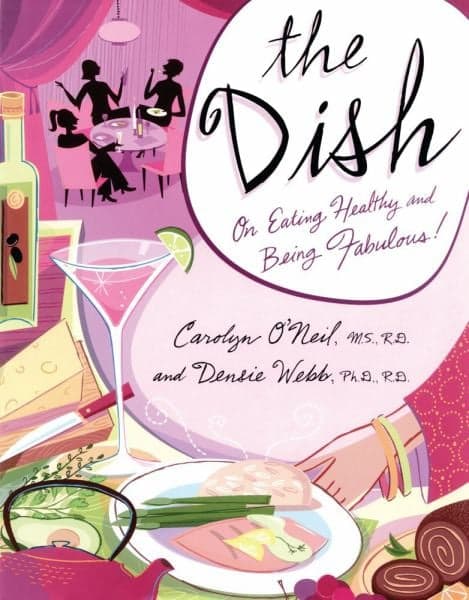 Cover of The Dish: On Eathing Healthy and Being Fabulous!