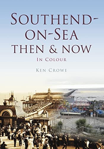 Cover of Southend-on-Sea: Then & Now