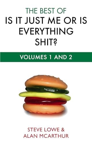 Cover of The Best of Is It Just Me or Is Everything Sh*t? (Bks. 1 & 2)
