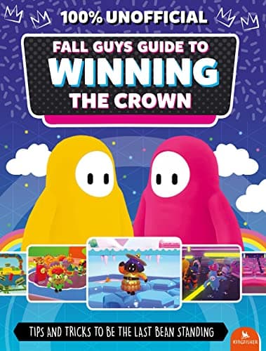Cover of Fall Guys: Guide to Winning the Crown: Tips and Tricks to Be the Last Bean Standing (Kingfisher Game Guides)