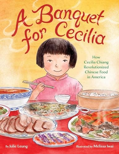 Cover of A Banquet for Cecilia: How Cecilia Chiang Revolutionized Chinese Food in America