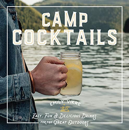 Cover of Camp Cocktails: Easy, Fun, and Delicious Drinks for the Great Outdoors