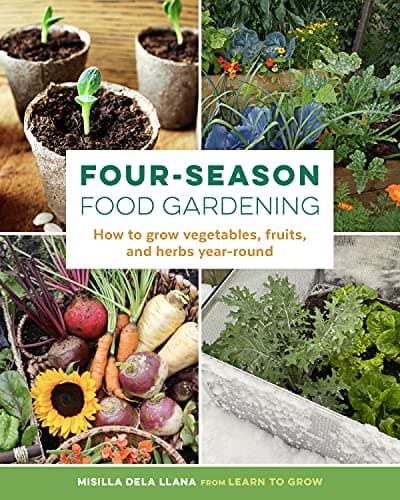 Cover of Four-Season Food Gardening: How to Grow Vegetables, Fruits, and Herbs Year-Round