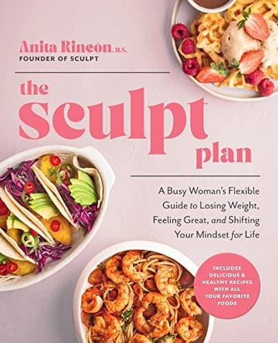 Cover of The Sculpt Plan: A Busy Woman's Flexible Guide to Losing Weight, Feeling Great, and Shifting Your Mindset for Life