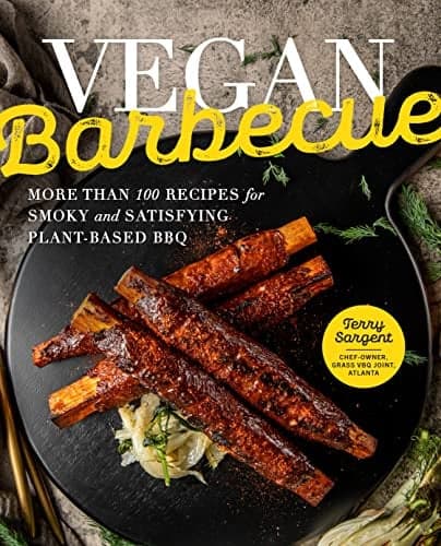 Cover of Vegan Barbecue: More Than 100 Recipes for Smoky and Satisfying Plant-Based BBQ