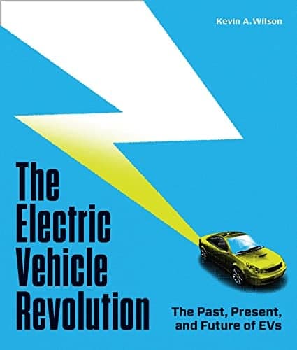 Cover of The Electric Vehicle Revolution: The Past, Present, and Future of EVs