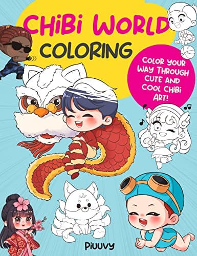Cover of Chibi World Coloring: Color Your Way Through Cute and Cool Chibi Art!
