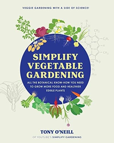 Cover of Simplify Vegetable Gardening: All the Botanical Know-How You Need to Grow More Food and Healthier Edible Plants