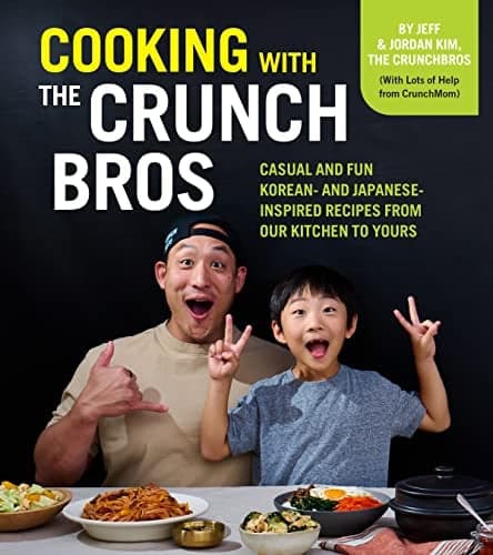 Cover of Cooking With the CrunchBros: Casual and Fun Korean—and Japanese—Inspired Recipes From Our Kitchen to Yours