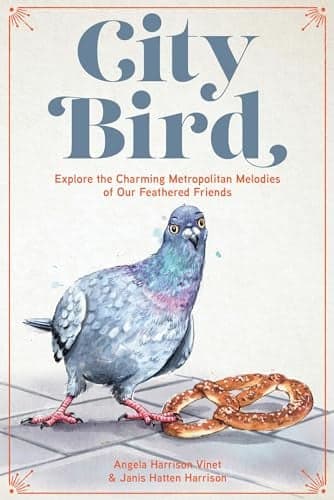 Cover of City Bird: Explore the Charming Metropolitan Melodies of Our Feathered Friends