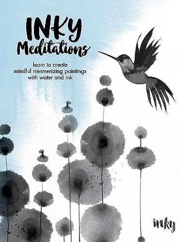 Cover of Inky Meditations: Learn to Create Mindful Mesmerizing Paintings With Water and Ink