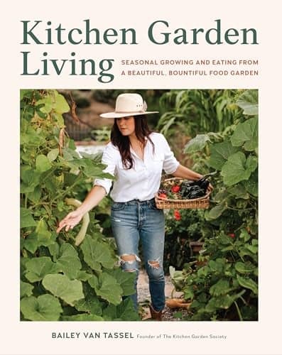 Cover of Kitchen Garden Living: Seasonal Growing and Eating From a Beautiful, Bountiful Food Garden