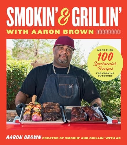 Cover of Smokin' and Grillin' With Aaron Brown: More Than 100 Spectacular Recipes for Cooking Outdoors