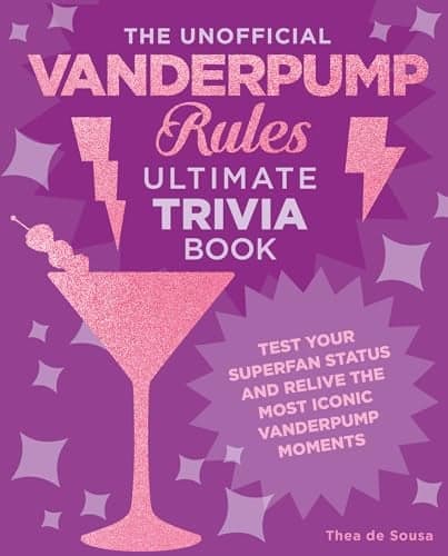 Cover of Vanderpump Rules Ultimate Trivia Book: Test Your Superfan Status and Relive the Most Iconic Vanderpump Moments