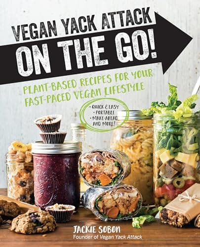 Cover of Vegan Yack Attack on the Go! Plant-Based Recipes for Your Fast-Paced Vegan Lifestyle