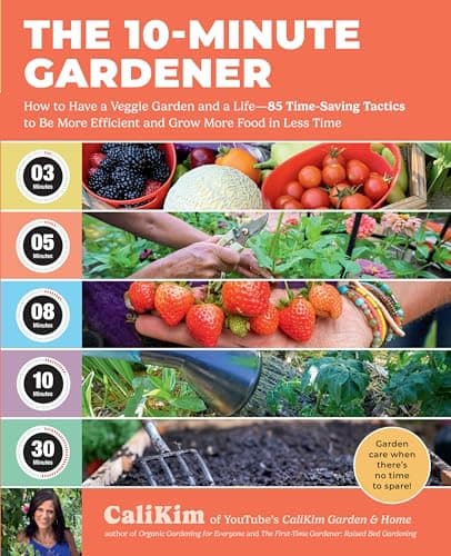 Cover of The 10-Minute Gardener: How to Have a Veggie Garden and a Life—85 Time-Saving Tactics to Be More Efficient and Grow More Food in Less Time