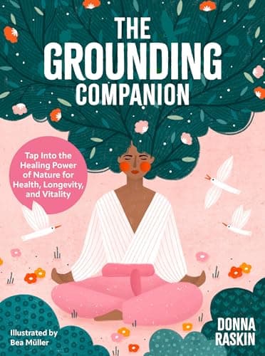 Cover of The Grounding Companion: Tap Into the Healing Power of Nature for Health, Longevity, and Vitality