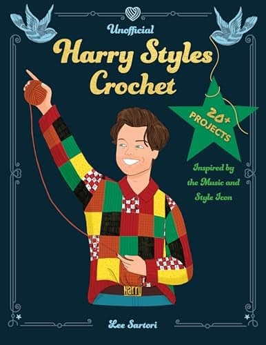 Cover of Unofficial Harry Styles Crochet: 20+ Projects Inspired by the Music and Style Icon
