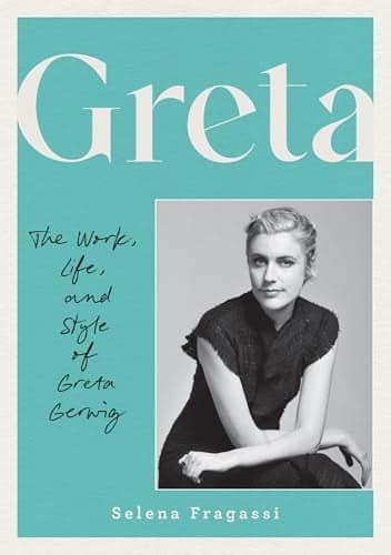 Cover of Greta: The Work, Life, and Style of Greta Gerwig
