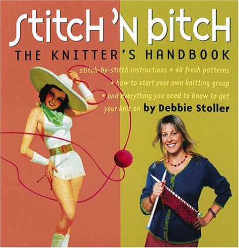 Cover of Stitch 'n Bitch: The Knitter's Handbook