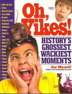 Cover of Oh, Yikes! History's Grossest, Wackiest Moments