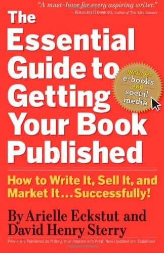 Cover of The Essential  Guide to Getting Your Book Published: How to Write It, Sell It, and Market It . . . Successfully! (Updated Edition)