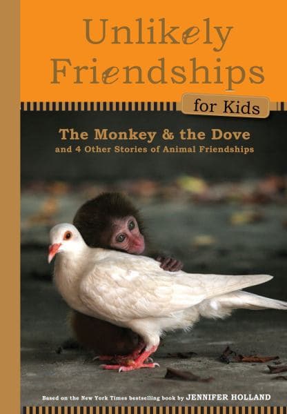 Cover of The Monkey and the Dove: And Four Other True Stories of Animal Friendships (Unlikely Friendships for Kids, Bk. 1)