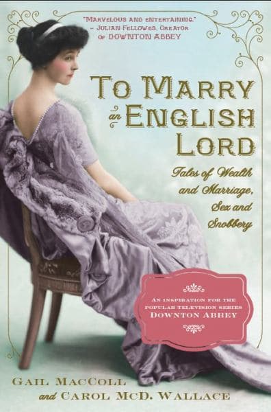 Cover of To Marry an English Lord: Tales of Wealth and Marriage, Sex and Snobbery