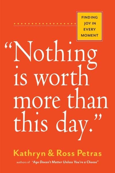 Cover of "Nothing Is Worth More Than This Day.": Finding Joy in Every Moment